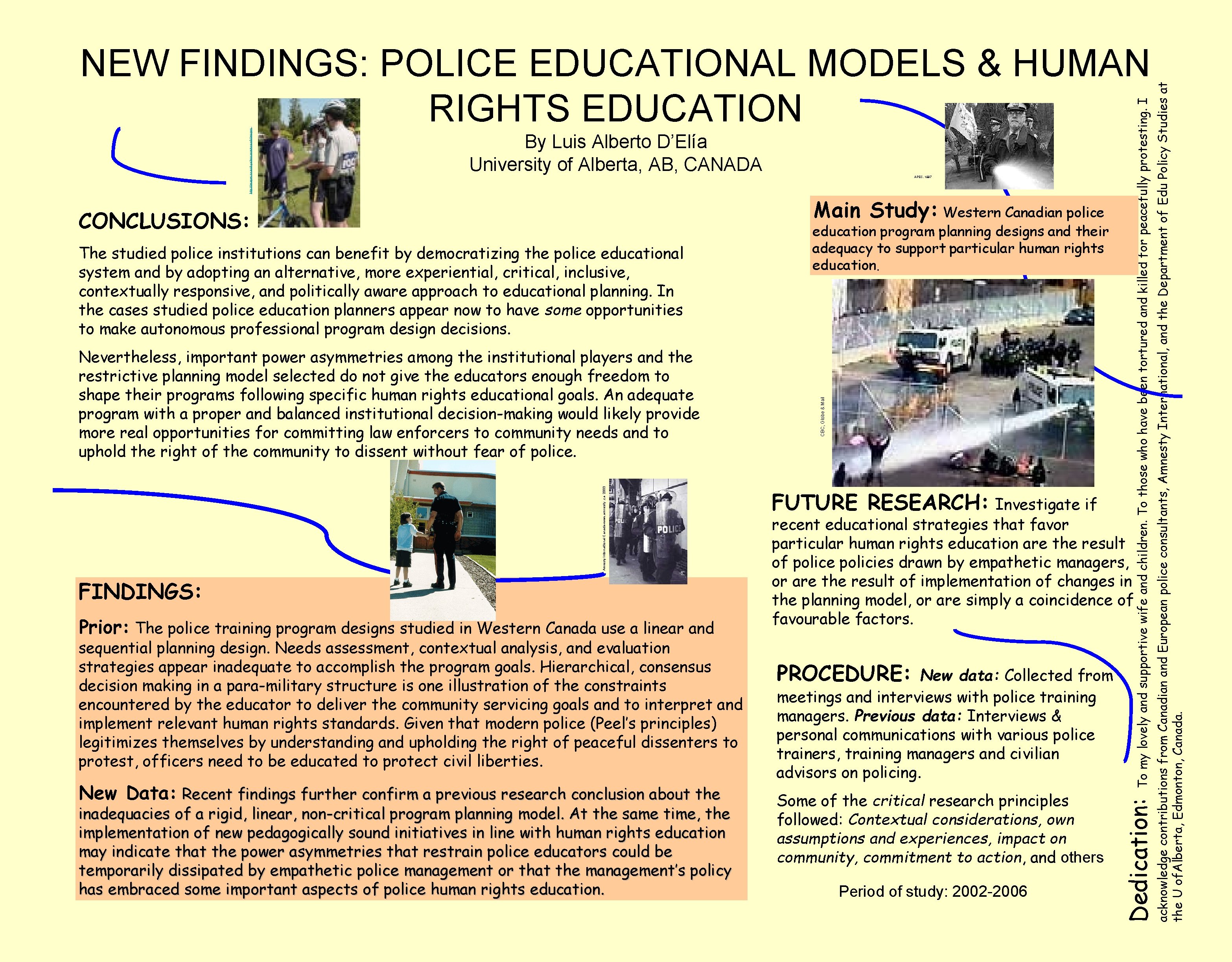 Main Study: Western Canadian police The studied police institutions can benefit by democratizing the