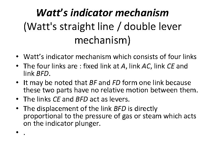 Watt’s indicator mechanism (Watt's straight line / double lever mechanism) • Watt’s indicator mechanism Watt’s indicator mechanism (Watt's straight line / double lever mechanism) • Watt’s indicator mechanism