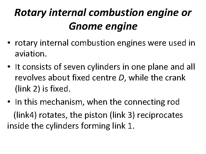 Rotary internal combustion engine or Gnome engine • rotary internal combustion engines were used Rotary internal combustion engine or Gnome engine • rotary internal combustion engines were used