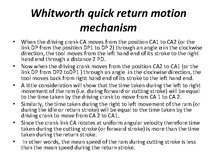 Whitworth quick return motion mechanism • When the driving crank CA moves from the Whitworth quick return motion mechanism • When the driving crank CA moves from the