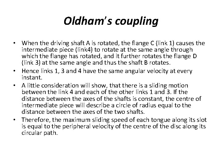 Oldham’s coupling • When the driving shaft A is rotated, the flange C (link Oldham’s coupling • When the driving shaft A is rotated, the flange C (link