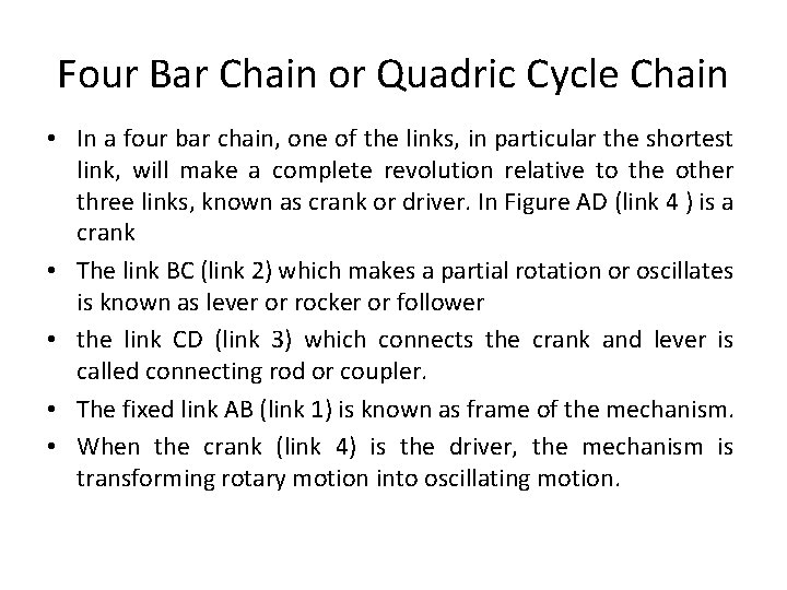 Four Bar Chain or Quadric Cycle Chain • In a four bar chain, one Four Bar Chain or Quadric Cycle Chain • In a four bar chain, one
