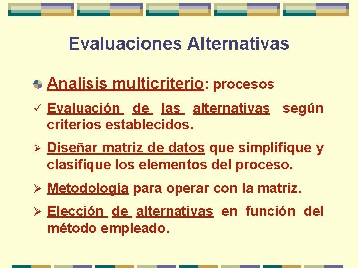 Tcnicas de Generacin y Evaluacin de Alternativas Definiciones