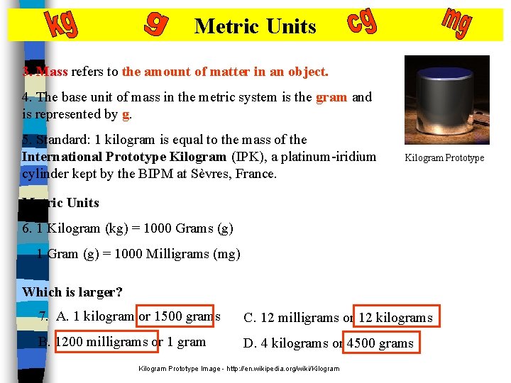 Metric Units 3. Mass refers to the amount of matter in an object. 4.