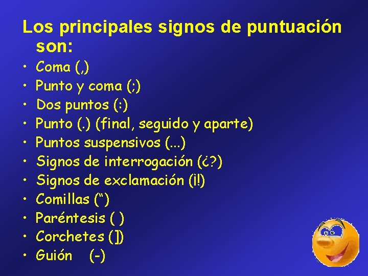 Los principales signos de puntuación son: • • • Coma (, ) Punto y Los principales signos de puntuación son: • • • Coma (, ) Punto y
