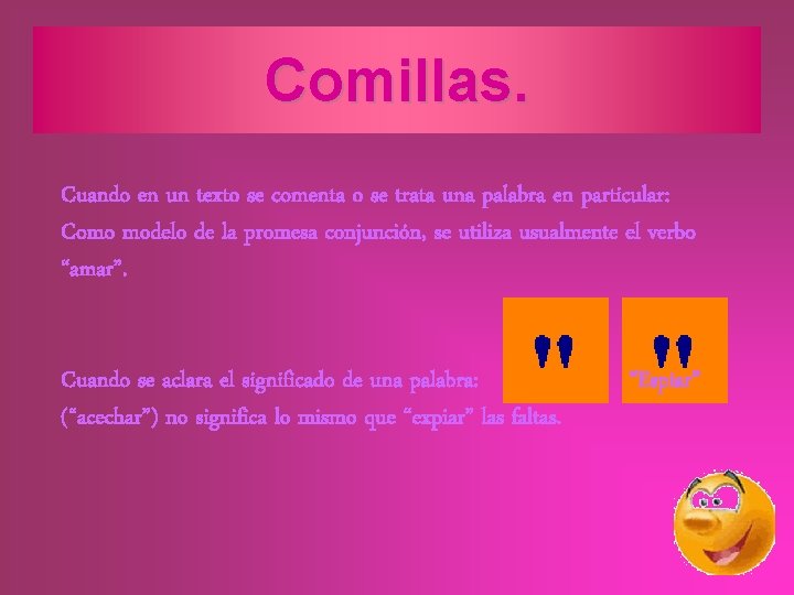 Comillas. Cuando en un texto se comenta o se trata una palabra en particular: Comillas. Cuando en un texto se comenta o se trata una palabra en particular: