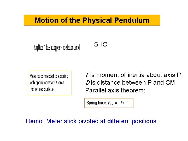 Motion of the Physical Pendulum SHO I is moment of inertia about axis P