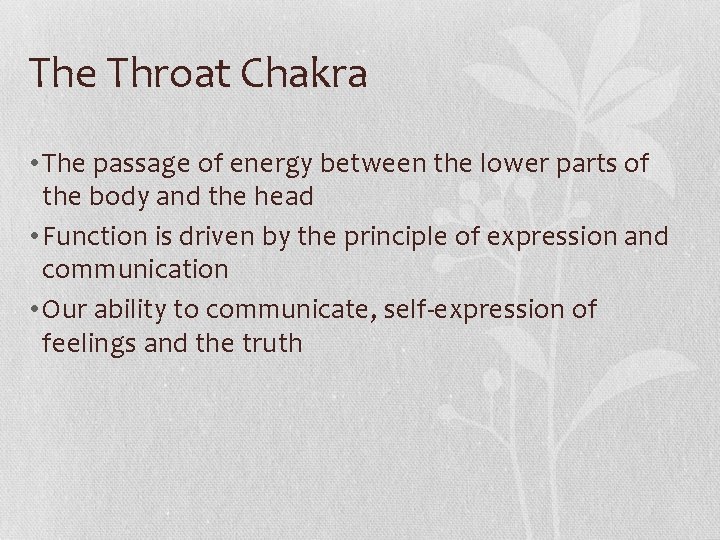 The Throat Chakra • The passage of energy between the lower parts of the The Throat Chakra • The passage of energy between the lower parts of the