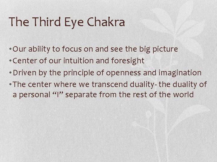 The Third Eye Chakra • Our ability to focus on and see the big The Third Eye Chakra • Our ability to focus on and see the big