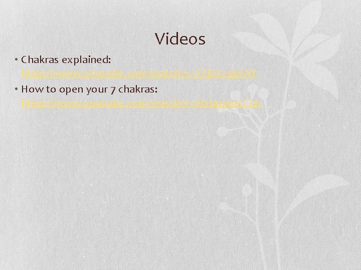 Videos • Chakras explained: https: //www. youtube. com/watch? v=TZjt. Uz 3 jo. WY • Videos • Chakras explained: https: //www. youtube. com/watch? v=TZjt. Uz 3 jo. WY •