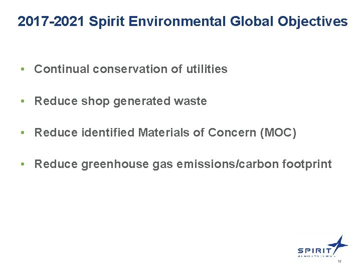 2017 -2021 Spirit Environmental Global Objectives • Continual conservation of utilities • Reduce shop