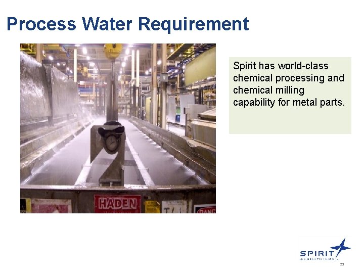 Process Water Requirement Spirit has world-class chemical processing and chemical milling capability for metal