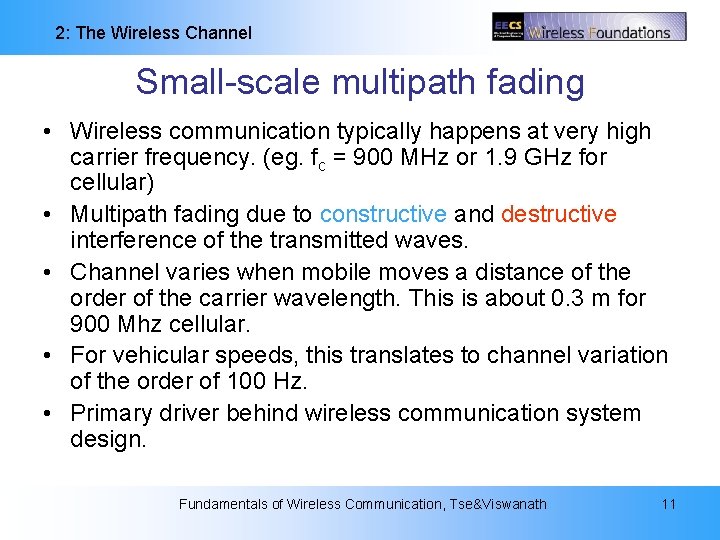 2: The Wireless Channel Small-scale multipath fading • Wireless communication typically happens at very