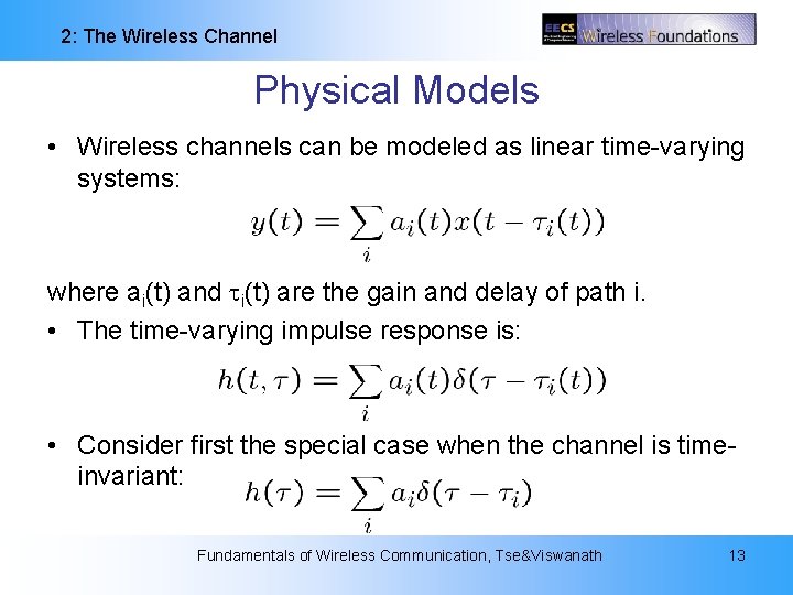 2: The Wireless Channel Physical Models • Wireless channels can be modeled as linear 2: The Wireless Channel Physical Models • Wireless channels can be modeled as linear