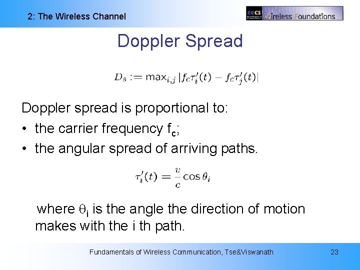 2: The Wireless Channel Doppler Spread Doppler spread is proportional to: • the carrier