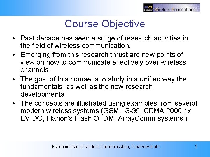 2: The Wireless Channel Course Objective • Past decade has seen a surge of