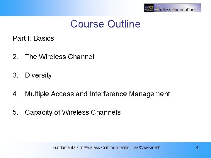 2: The Wireless Channel Course Outline Part I: Basics 2. The Wireless Channel 3.