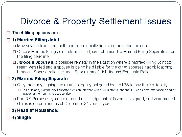 Divorce & Property Settlement Issues � The 4 filing options are: � 1) Married