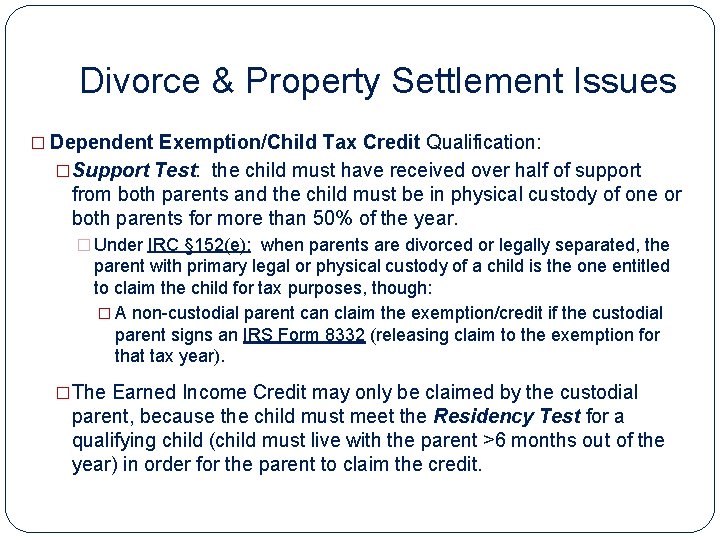 Divorce & Property Settlement Issues � Dependent Exemption/Child Tax Credit Qualification: �Support Test: the