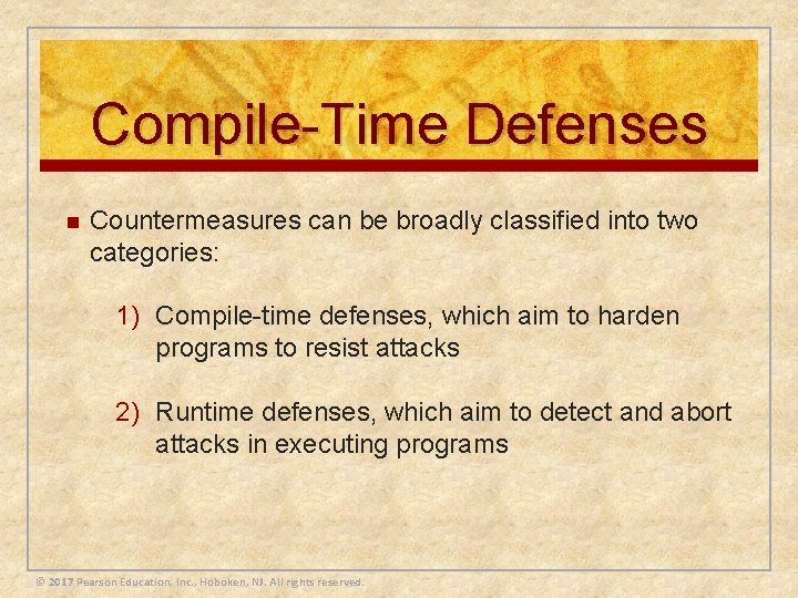 Compile-Time Defenses n Countermeasures can be broadly classified into two categories: 1) Compile-time defenses,