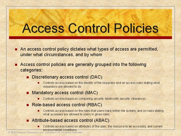 Access Control Policies n An access control policy dictates what types of access are