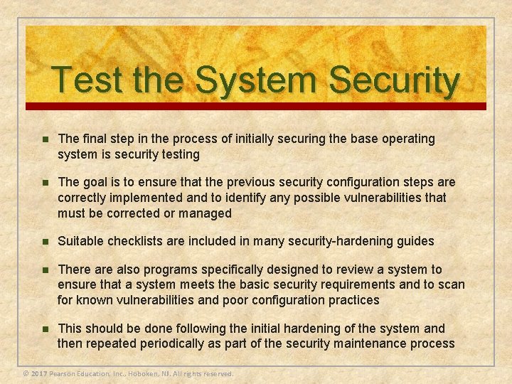 Test the System Security n The final step in the process of initially securing