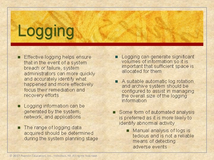 Logging n n n Effective logging helps ensure that in the event of a