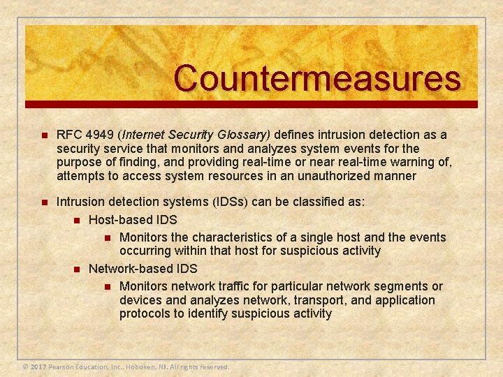 Countermeasures n RFC 4949 (Internet Security Glossary) defines intrusion detection as a security service