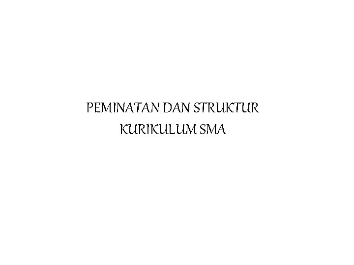 PEMINATAN DAN STRUKTUR KURIKULUM SMA 