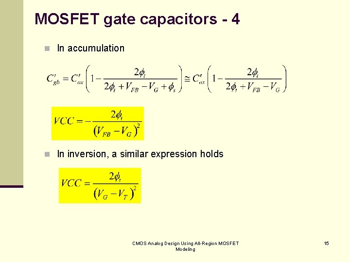 MOSFET gate capacitors - 4 n In accumulation n In inversion, a similar expression
