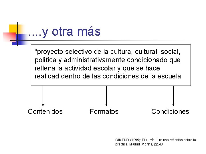 . . y otra más “proyecto selectivo de la cultura, cultural, social, política y