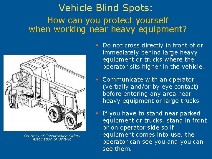 Vehicle Blind Spots: How can you protect yourself when working near heavy equipment? §