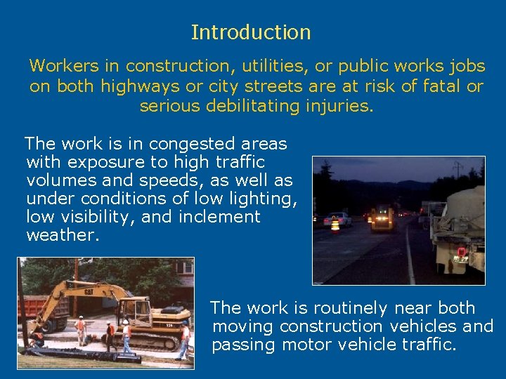 Introduction Workers in construction, utilities, or public works jobs on both highways or city