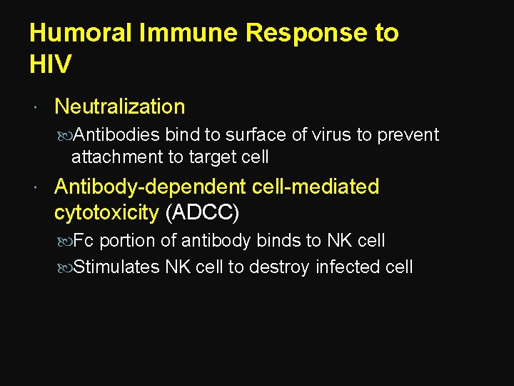 Humoral Immune Response to HIV Neutralization Antibodies bind to surface of virus to prevent