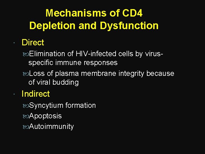 Mechanisms of CD 4 Depletion and Dysfunction Direct Elimination of HIV-infected cells by virus-