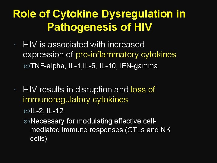 Role of Cytokine Dysregulation in Pathogenesis of HIV is associated with increased expression of