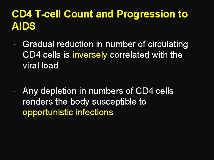 CD 4 T-cell Count and Progression to AIDS Gradual reduction in number of circulating