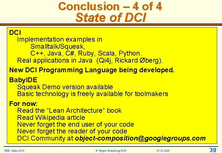 Conclusion – 4 of 4 State of DCI Implementation examples in Smalltalk/Squeak, C++, Java,