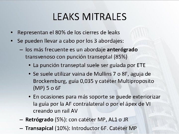 LEAKS MITRALES • Representan el 80% de los cierres de leaks • Se pueden
