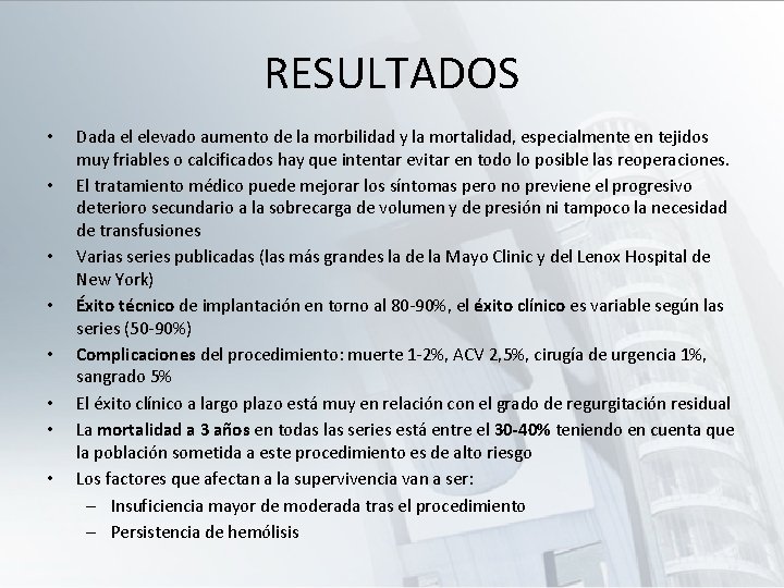 RESULTADOS • • Dada el elevado aumento de la morbilidad y la mortalidad, especialmente