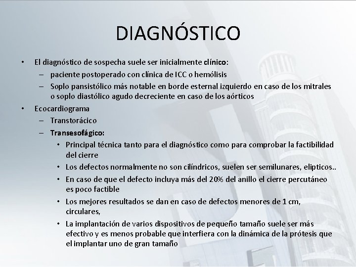 DIAGNÓSTICO • • El diagnóstico de sospecha suele ser inicialmente clínico: – paciente postoperado