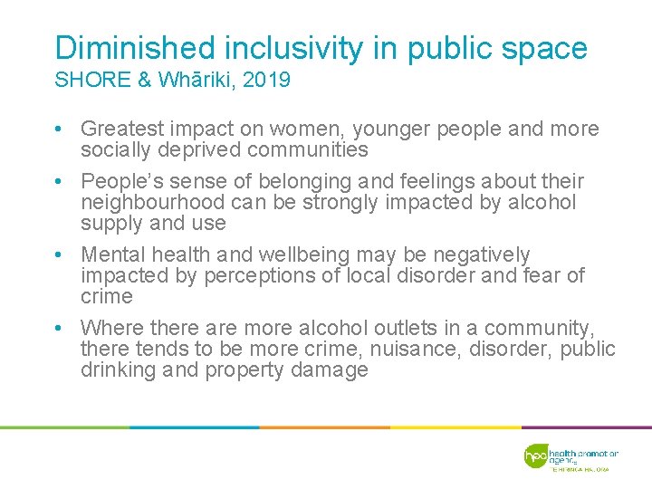 Diminished inclusivity in public space SHORE & Whāriki, 2019 • Greatest impact on women,