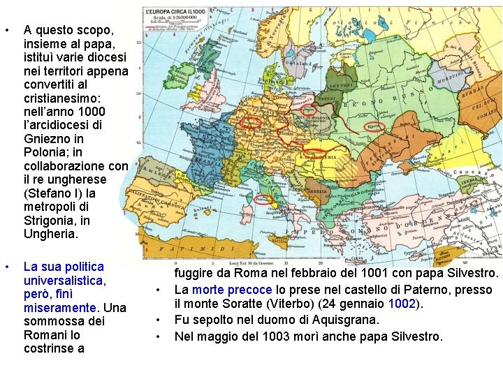 • A questo scopo, insieme al papa, istituì varie diocesi nei territori appena • A questo scopo, insieme al papa, istituì varie diocesi nei territori appena