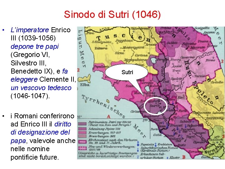 Sinodo di Sutri (1046) • L’imperatore Enrico III (1039 -1056) depone tre papi (Gregorio Sinodo di Sutri (1046) • L’imperatore Enrico III (1039 -1056) depone tre papi (Gregorio
