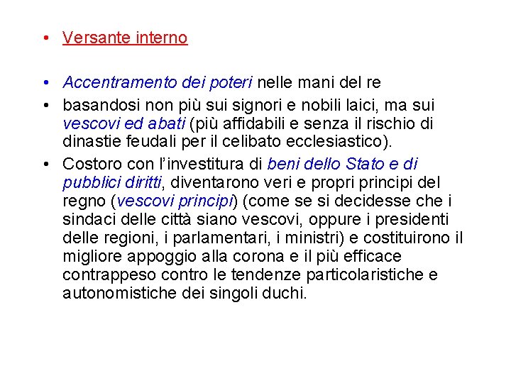 • Versante interno • Accentramento dei poteri nelle mani del re • basandosi • Versante interno • Accentramento dei poteri nelle mani del re • basandosi