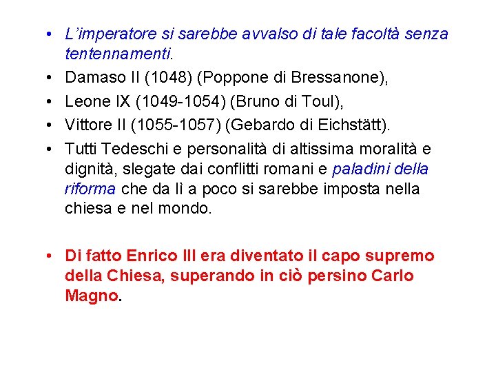 • L’imperatore si sarebbe avvalso di tale facoltà senza tentennamenti. • Damaso II • L’imperatore si sarebbe avvalso di tale facoltà senza tentennamenti. • Damaso II