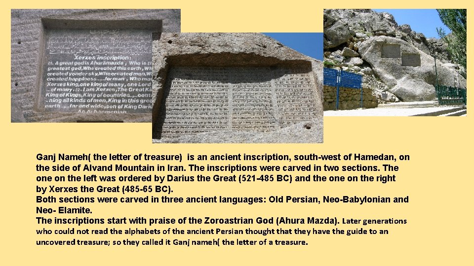 Ganj Nameh( the letter of treasure) is an ancient inscription, south-west of Hamedan, on