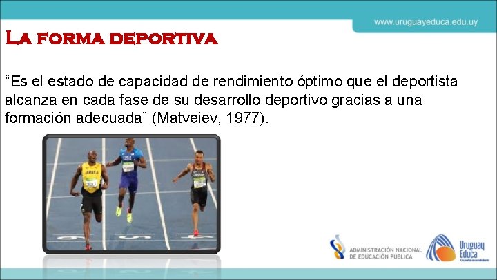 La forma deportiva “Es el estado de capacidad de rendimiento óptimo que el deportista