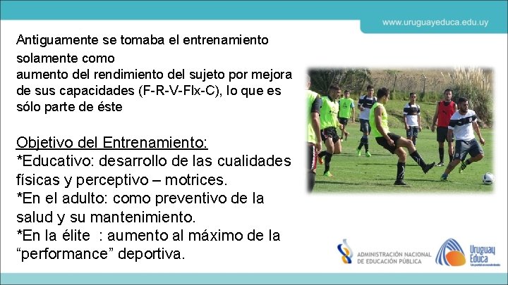 Antiguamente se tomaba el entrenamiento solamente como aumento del rendimiento del sujeto por mejora