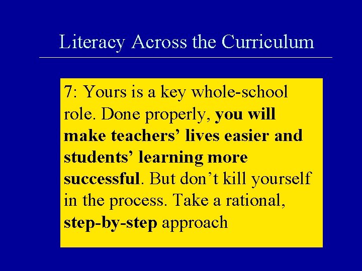 Literacy Across the Curriculum 7: Yours is a key whole-school role. Done properly, you